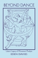 Beyond Dance: Laban's Legacy of Movement Analysis артикул 1119a.